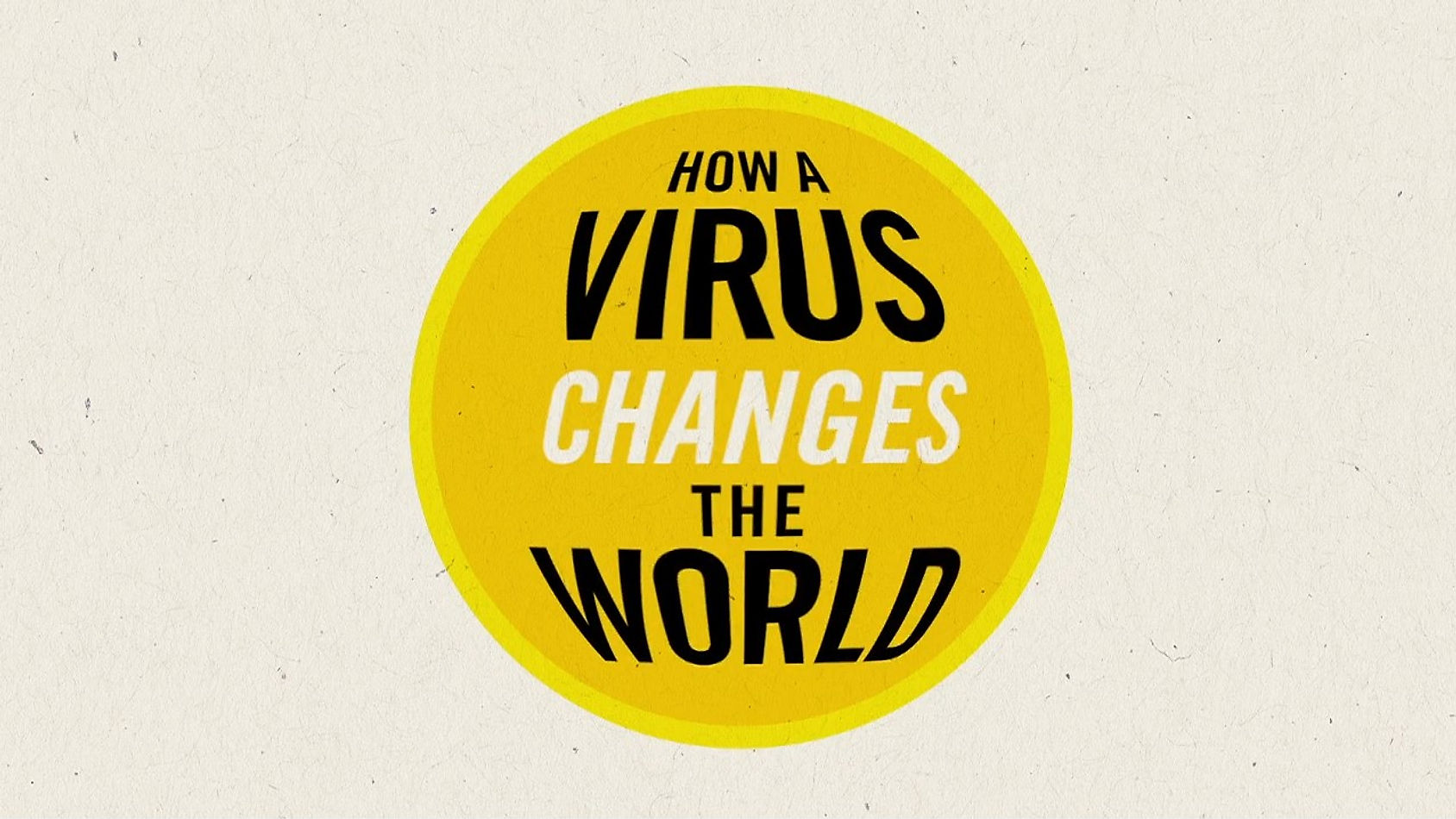 Contagion: How a Virus Changes the World